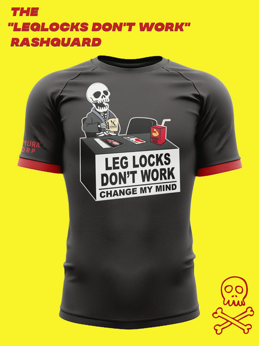 The "Leg Locks Don't Work" Rashguard